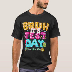 Bruh es el día de prueba - divertida camiseta esco