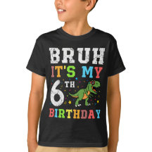 Bruh es mi camiseta de regalo de cumpleaños