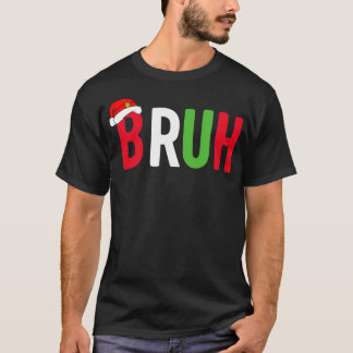 Bruh Navidades Camisa Por Los Adolescentes Navidad