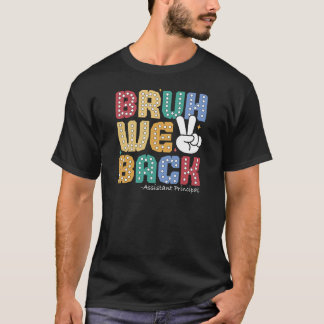 Bruh We Back Assistant Principal Camiseta del Prim