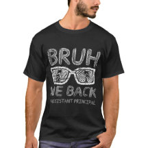 Bruh We Back Assistant Principal Camiseta del Prim