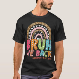 Bruh We Back Assistant Principal Camiseta del Prim