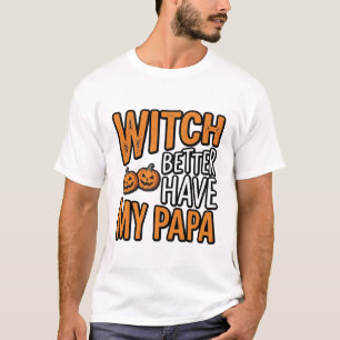 Bruja Mejor Tenga Mi Papa Halloween Camiseta Papa 