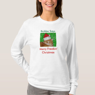 Bubba dice, feliz camisa del navidad de Freakin