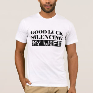 buena suerte silenciando mi esposa una camiseta di