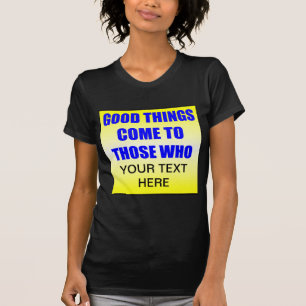 Buenas Cosas Llegan a Quienes ? Camiseta