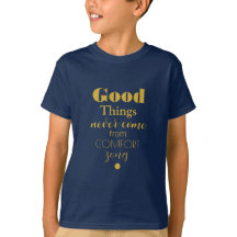 'Buenas cosas .... zonas de CONFORT.' Camiseta azu