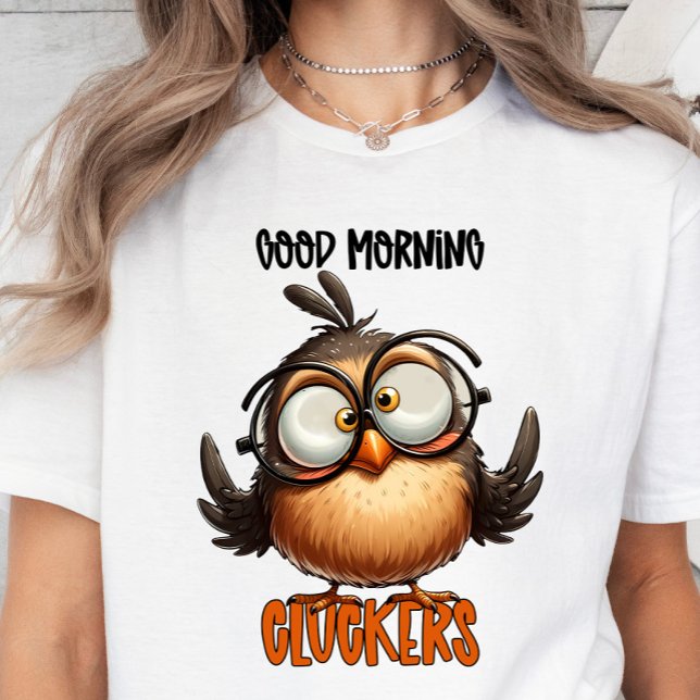Buenas tardes, divertida camiseta sarcástica (Good morning cluckers t-shirt)