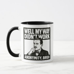 Bueno, mi manera no funcionó - hombre - Taza