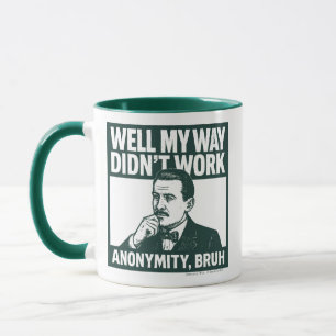 Bueno, mi manera no funcionó - masculino - Taza