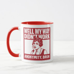 Bueno, mi manera no funcionó - Mujer - Taza