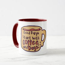 BUENOS DÍAS COMIENZAN CON CAFE Y PERROS TAZA DE DI