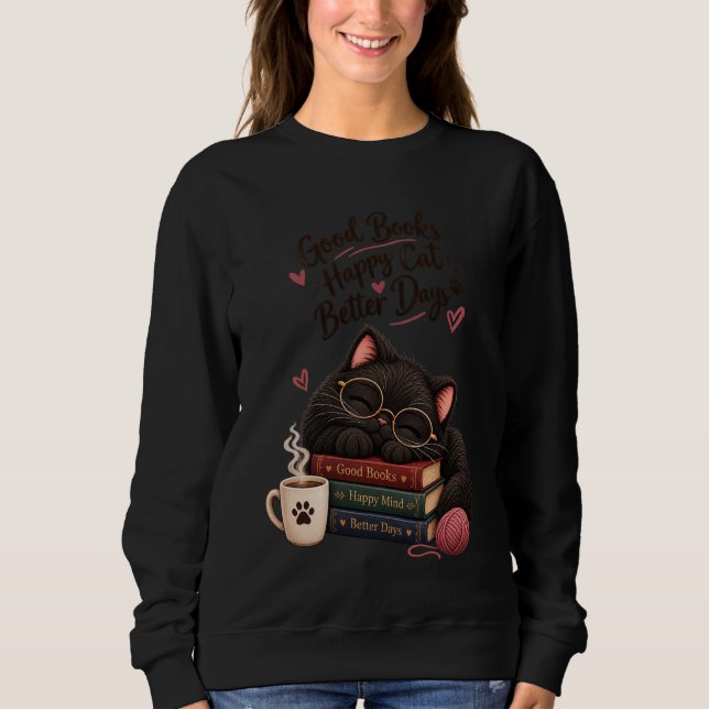 Buenos Libros Feliz Gato Mejores Días Sudadera (Anverso)