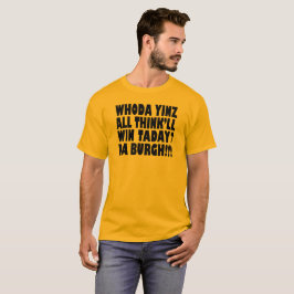 Burg Whoda Yinz de DA que todo el Think camiseta