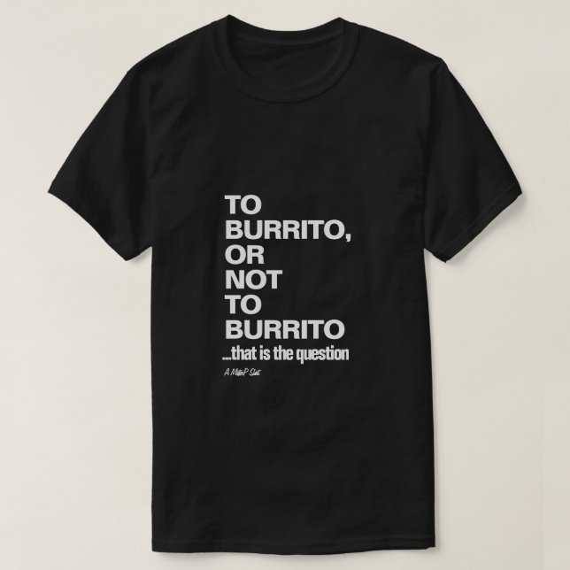 Burrito (La tragedia del hambre) - Una camiseta de (Diseño del anverso)