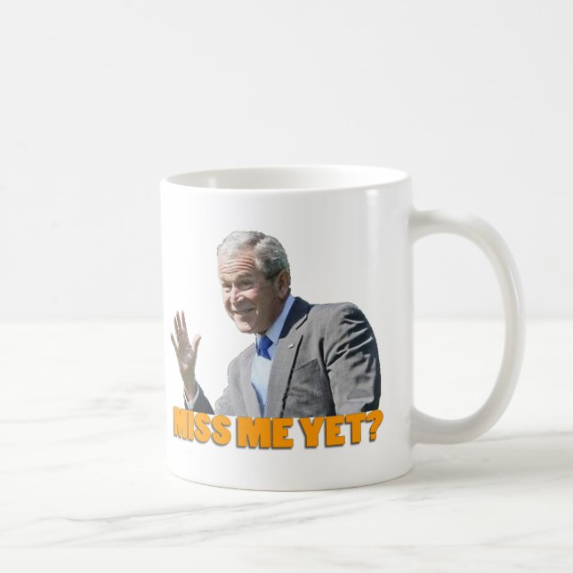 Bush "Miss Me todavía?" Taza de café (Derecha)