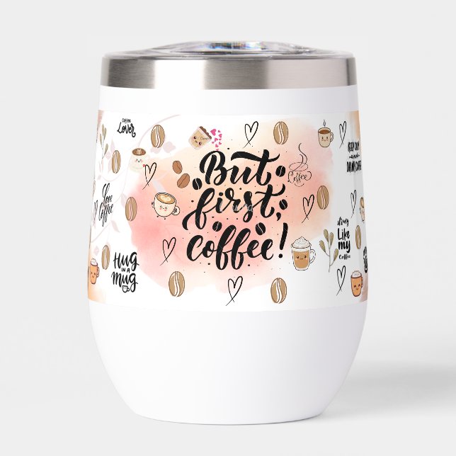 “But First, Coffee – Cute Aesthetic Coffee Tumbler (Frente)