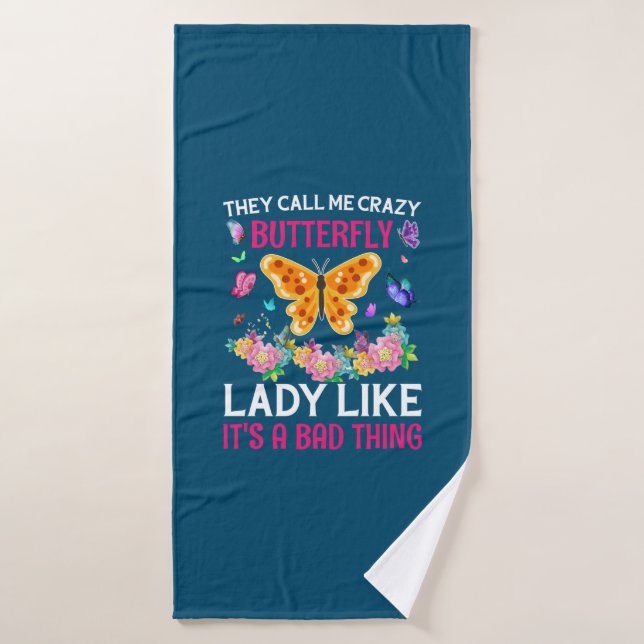 Butterfly Gift | They Call Me Crazy Butterfly (Toalla de baño)