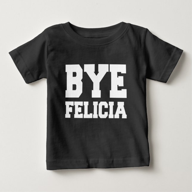 Bye Felicia la graciosa camiseta de bebé (Anverso)