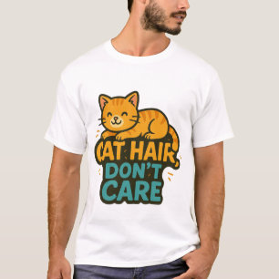 Cabello de gato, no te importa - Graciosa camiseta