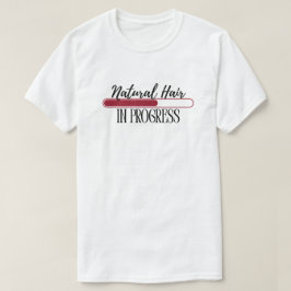 "Cabello Natural en Progreso" Camiseta de Amor por