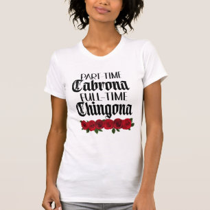 Cabrona a tiempo parcial Camisa Chingona a tiempo