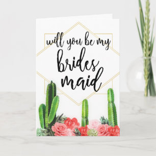 Cactus & Floral tarjeta "Serás mi dama de honor"