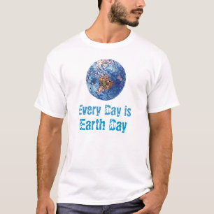 Cada día es camiseta del Día de la Tierra