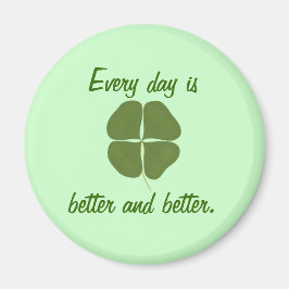 Cada día es mejor y mejor, imanes Shamrock