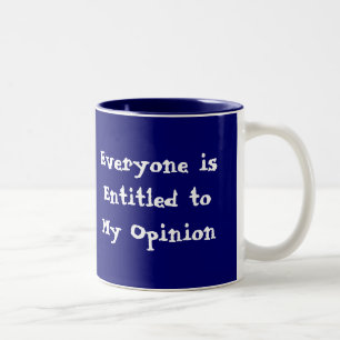 "Cada uno se da derecho taza de mi opinión"