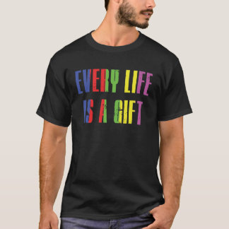 Cada vida es un regalo de la camiseta de las mujer