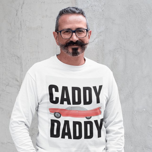 CADDY DADDY CLASSIC CAR DAD Camisetas (Subido por el creador)