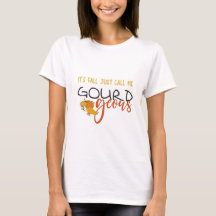 Cae llámame la camiseta de GOURDgeous