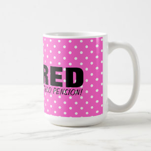 Café ¡Adiós pensión de la tensión hola! Taza rosada