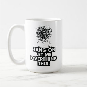 Café Aguanta déjame repensar esta taza de Latte