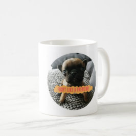 Café Augustus/SNORT "lucha como taza de un Frenchie"