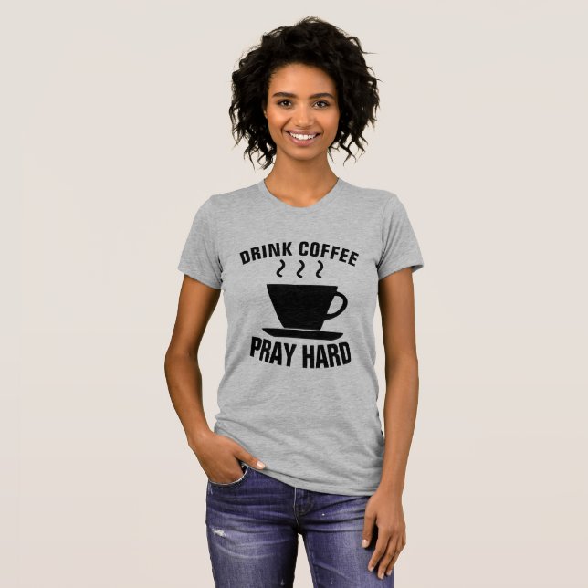 CAFÉ BEBIDO REZAR DURO, camisetas cristianas (Anverso completo)