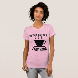 CAFÉ BEBIDO REZAR DURO, camisetas cristianas