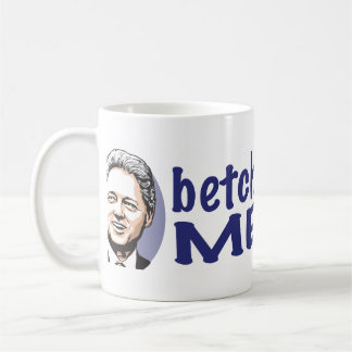 Café ¡Betcha Miss Me ahora! Taza de Bill Clinton