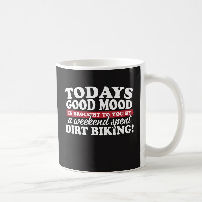Café ¡Buen humor traído Biking de la suciedad! Taza de (Derecha)