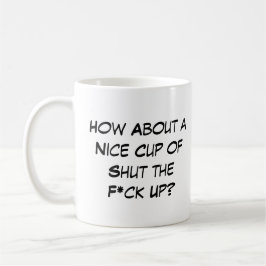Café ¿Cómo sobre Niza una taza de cierre el F*ck?