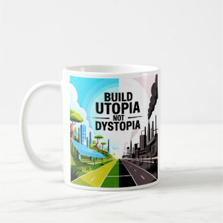 Café Construye Utopía, No Dístopia Taza de Mensaje Sola