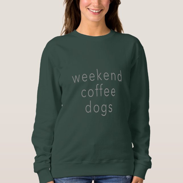 Café de fin de semana Perros Word Sweater Tee Slog (Anverso)