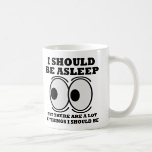 Café Debería estar dormido Taza divertida o taza de via