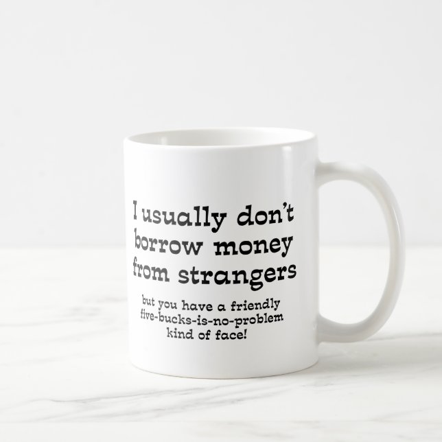 Café Dinero De Extraños Taza Divertida Humor (Derecha)