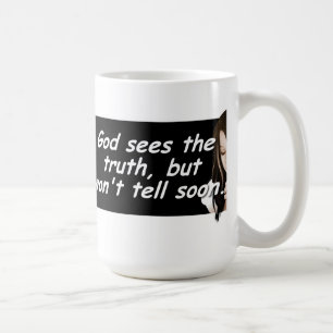Café Dios ve la verdad, pero no dirá pronto. Taza de