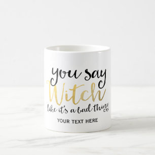 Café DISES BRUJA COMO SI FUERA ALGO MALO Taza de Hallow
