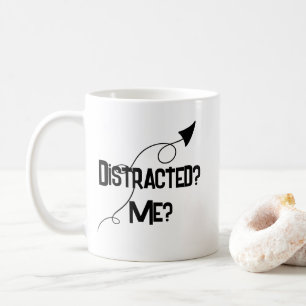 Café ¿Distraído? ¿Yo? Taza divertida de TDAH