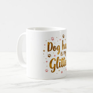 Café El pelo de perro es mi purpurina – Taza divertida