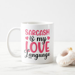 Café El sarcasmo es mi taza de lenguaje de amor